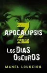Apocalipsis Z: Los días oscuros, de Manel Loureiro