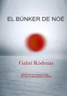 El búnker de Noé, de Gabri Ródenas