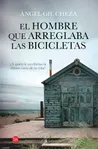 El hombre que arreglaba las bicicletas, de Ángel Gil Cheza