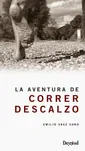 La aventura de correr descalzo, de Emilio Sáez Soro