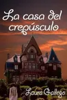 La casa del crepúsculo, de Laura Gallego