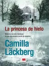 La princesa de hielo, de Camilla Läckberg
