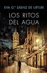 Los ritos del agua, de Eva García Sáenz de Urturi