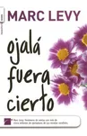 Ojalá fuera cierto, de Marc Levy