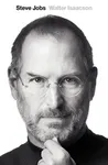 Steve Jobs. La biografía, de Walter Isaacson
